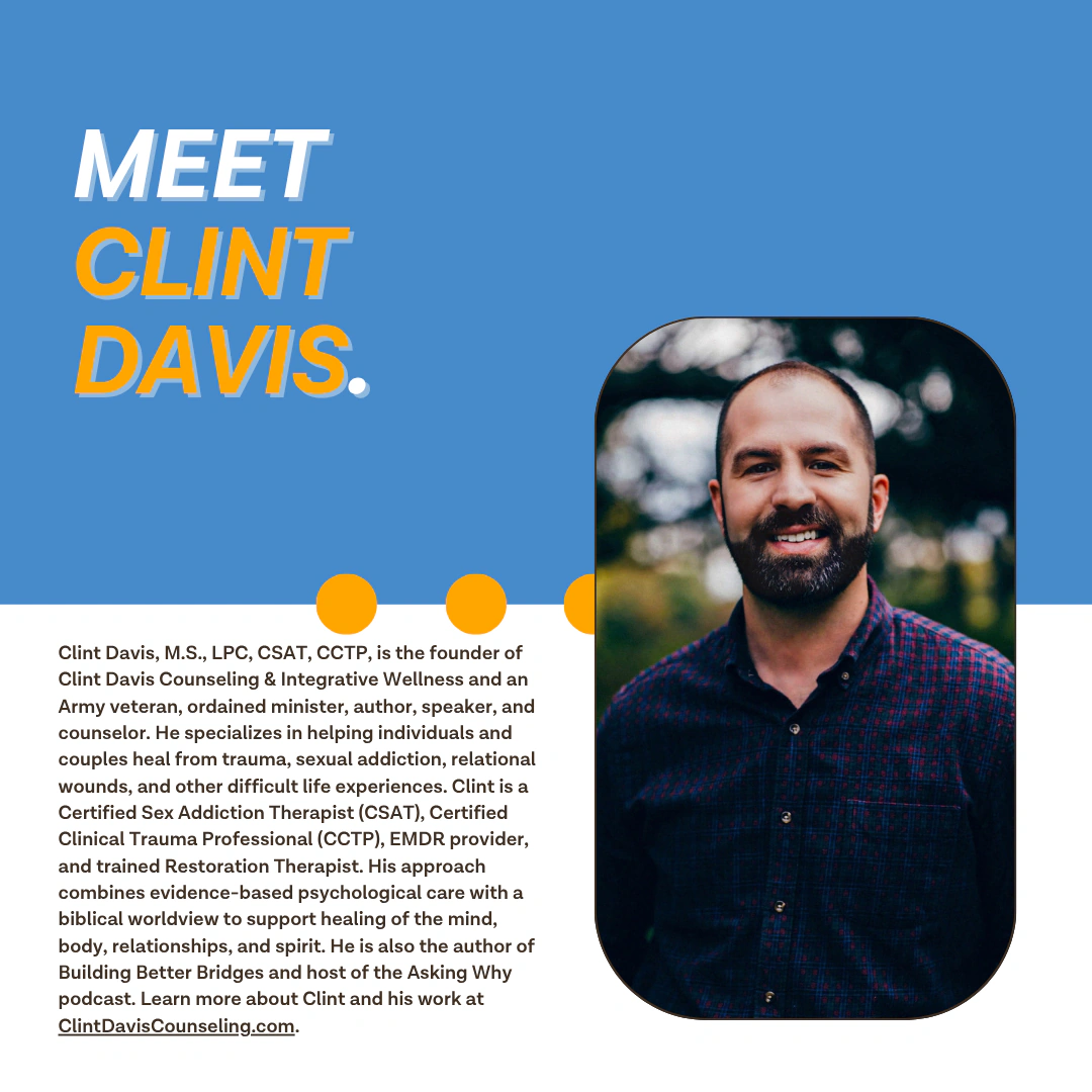Meet Clint Davis — bio card for Clint Davis, M.S., LPC, CSAT, CCTP, founder of Clint Davis Counseling & Integrative Wellness, Army veteran, ordained minister, and Certified Sex Addiction Therapist who helps individuals and couples heal from trauma and sexual addiction